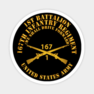 1st Bn, 167th Infantry - We shall Drive Forward - Inf Branch X 300 Magnet